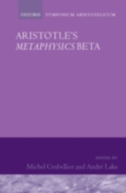 Aristotle's Metaphysics Beta : Symposium Aristotelicum, PDF eBook