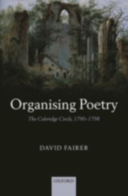 Organising Poetry : The Coleridge Circle, 1790-1798, PDF eBook