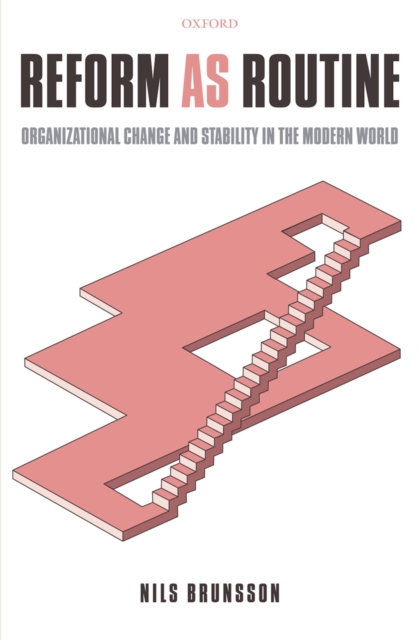 Reform as Routine : Organizational Change and Stability in the Modern World, PDF eBook