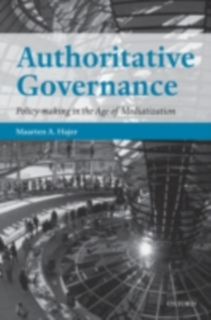 Authoritative Governance : Policy Making in the Age of Mediatization, PDF eBook