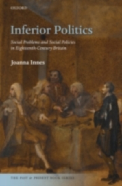 Inferior Politics : Social Problems and Social Policies in Eighteenth-Century Britain, PDF eBook