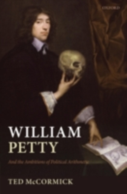 William Petty : And the Ambitions of Political Arithmetic, PDF eBook