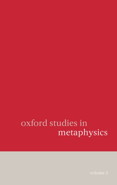 Oxford Studies in Metaphysics : Volume 5, PDF eBook
