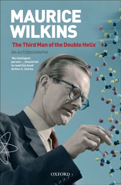 Maurice Wilkins: The Third Man of the Double Helix : An Autobiography, EPUB eBook