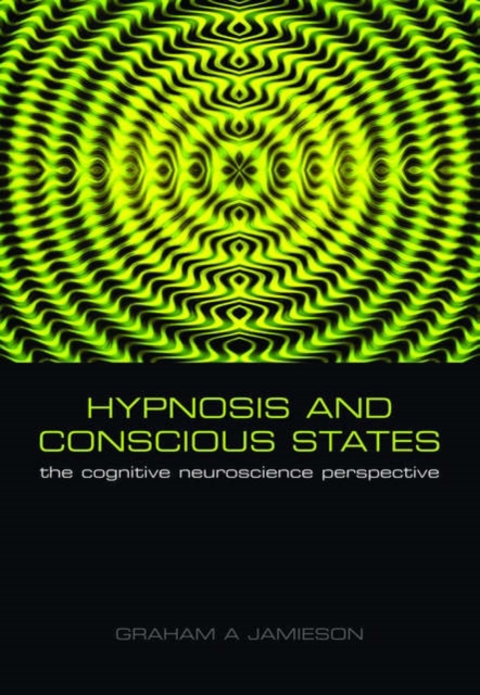 Hypnosis and Conscious States : The cognitive neuroscience perspective, PDF eBook