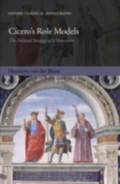 Cicero's Role Models : The Political Strategy of a Newcomer, PDF eBook