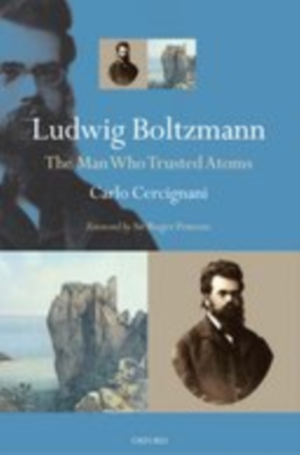 Ludwig Boltzmann : The Man Who Trusted Atoms, EPUB eBook