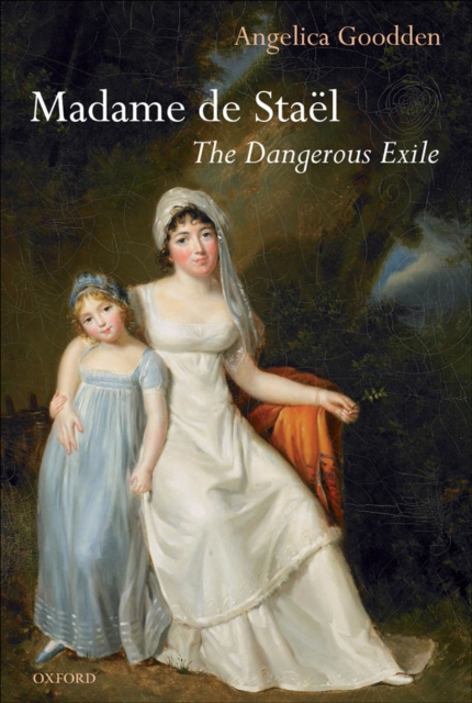 Madame de Stael : The Dangerous Exile, EPUB eBook