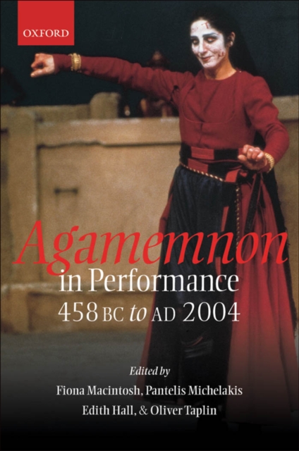 Agamemnon in Performance 458 BC to AD 2004, EPUB eBook