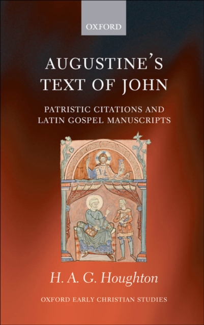 Augustine's Text of John : Patristic Citations and Latin Gospel Manuscripts, EPUB eBook