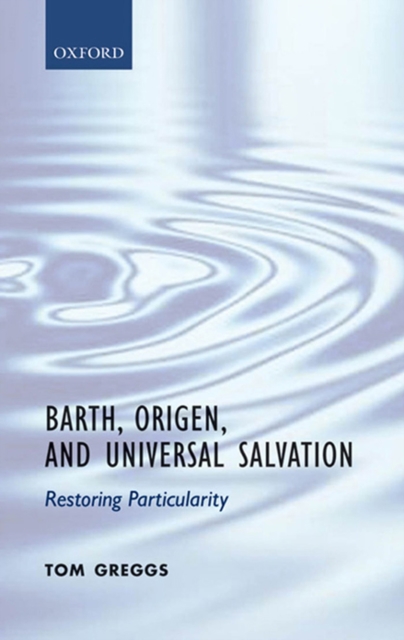 Barth, Origen, and Universal Salvation : Restoring Particularity, EPUB eBook