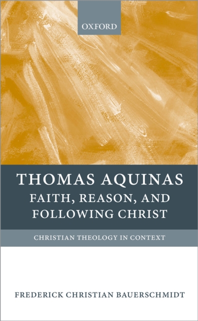 Thomas Aquinas : Faith, Reason, and Following Christ, PDF eBook