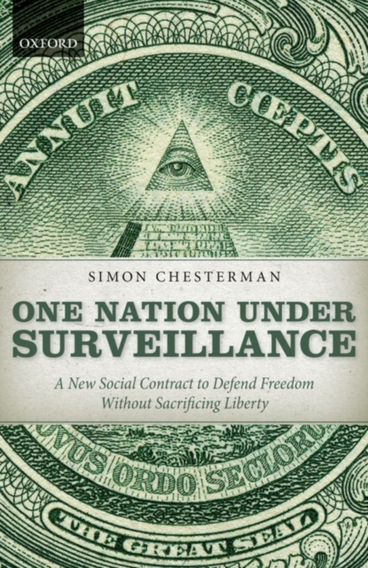 One Nation Under Surveillance : A New Social Contract to Defend Freedom Without Sacrificing Liberty, PDF eBook
