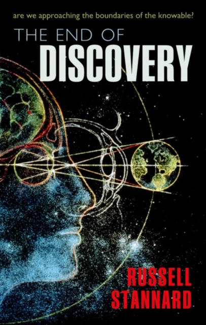 The End of Discovery : Are we approaching the boundaries of the knowable?, PDF eBook