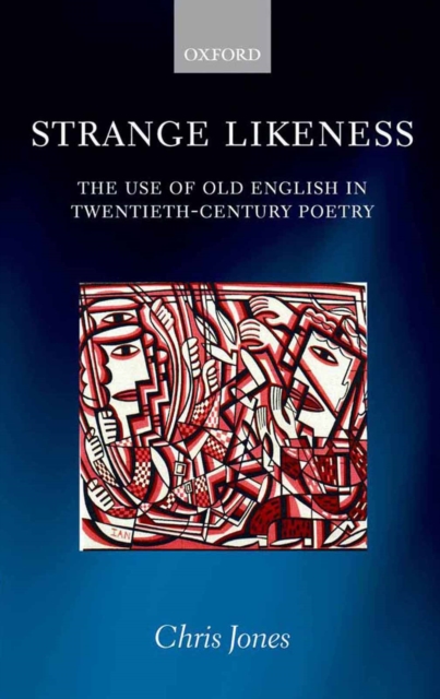 Strange Likeness : The Use of Old English in Twentieth-Century Poetry, EPUB eBook