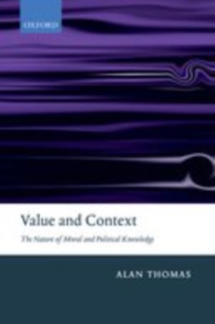 Value and Context : The Nature of Moral and Political Knowledge, EPUB eBook