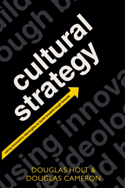 Cultural Strategy : Using Innovative Ideologies to Build Breakthrough Brands, EPUB eBook