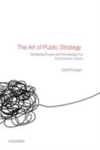 The Art of Public Strategy : Mobilizing Power and Knowledge for the Common Good, EPUB eBook