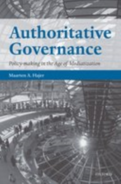 Authoritative Governance : Policy Making in the Age of Mediatization, EPUB eBook