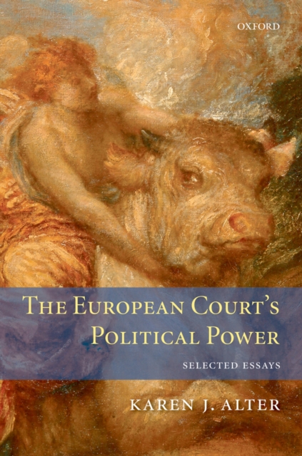 The European Court's Political Power : Selected Essays, PDF eBook