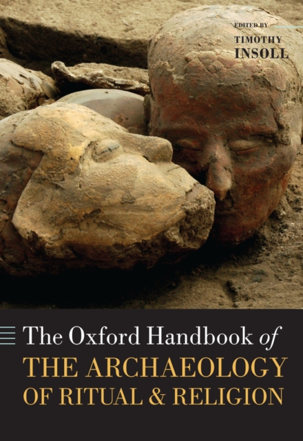 The Oxford Handbook of the Archaeology of Ritual and Religion, PDF eBook