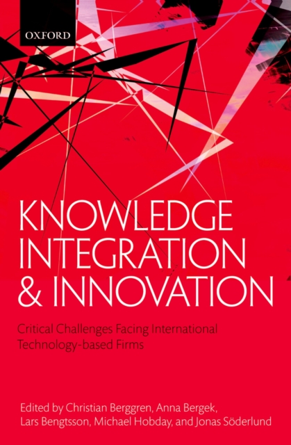 Knowledge Integration and Innovation : Critical Challenges Facing International Technology-Based Firms, PDF eBook