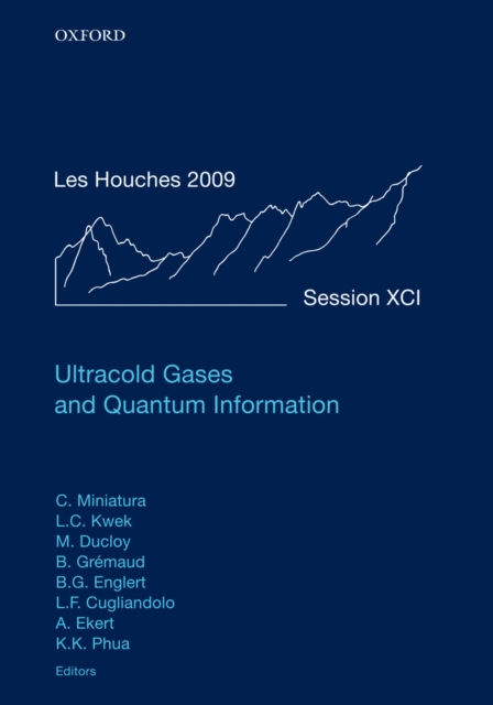 Ultracold Gases and Quantum Information : Lecture Notes of the Les Houches Summer School in Singapore: Volume 91, July 2009, EPUB eBook
