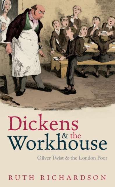 Dickens and the Workhouse : Oliver Twist and the London Poor, EPUB eBook