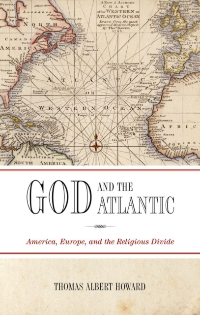 God and the Atlantic : America, Europe, and the Religious Divide, EPUB eBook