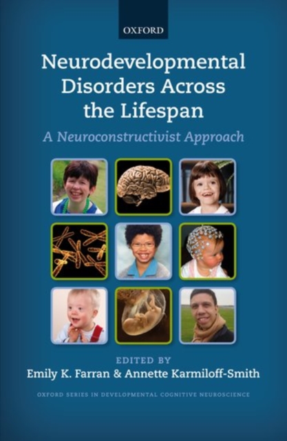 Neurodevelopmental Disorders Across the Lifespan : A neuroconstructivist approach, PDF eBook