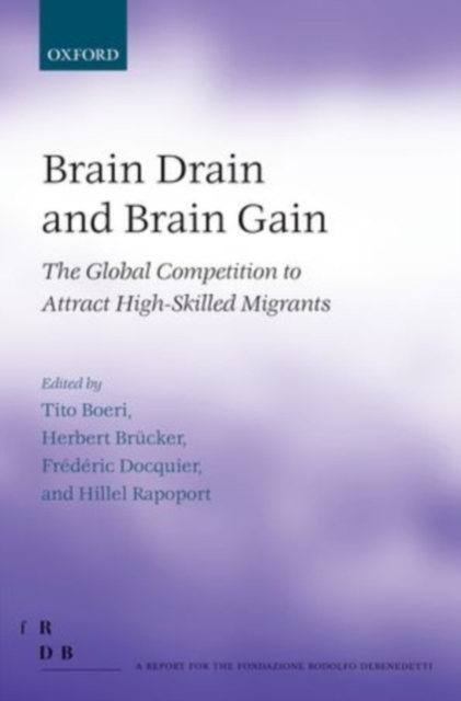 Brain Drain and Brain Gain : The Global Competition to Attract High-Skilled Migrants, PDF eBook