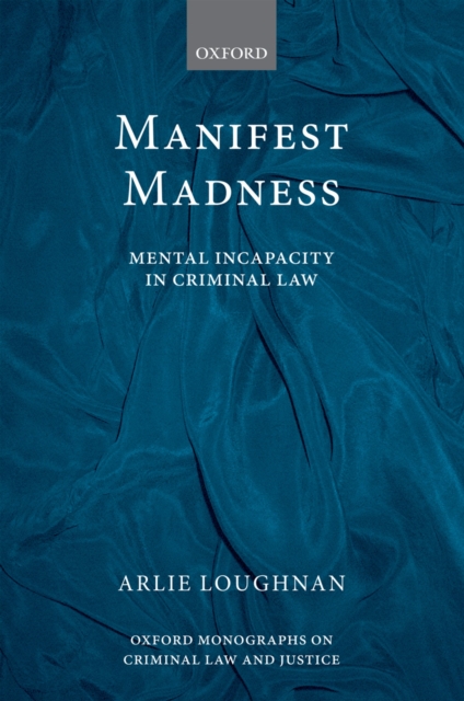 Manifest Madness : Mental Incapacity in the Criminal Law, PDF eBook