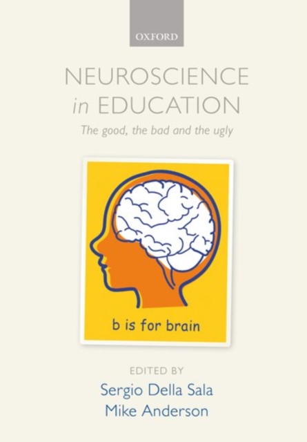 Neuroscience in Education : The good, the bad, and the ugly, PDF eBook
