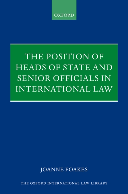The Position of Heads of State and Senior Officials in International Law, EPUB eBook