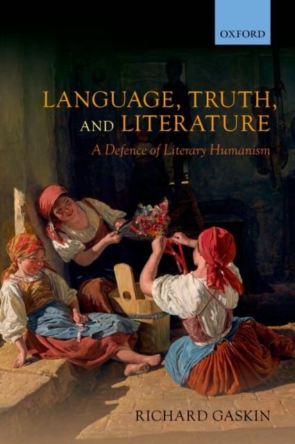 Language, Truth, and Literature : A Defence of Literary Humanism, PDF eBook