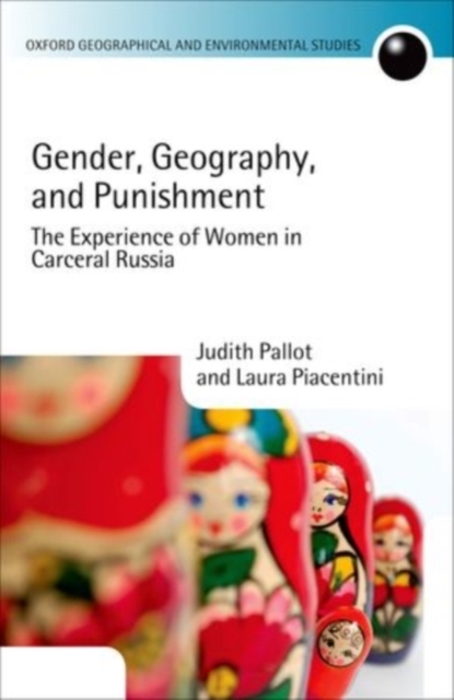 Gender, Geography, and Punishment : The Experience of Women in Carceral Russia, PDF eBook