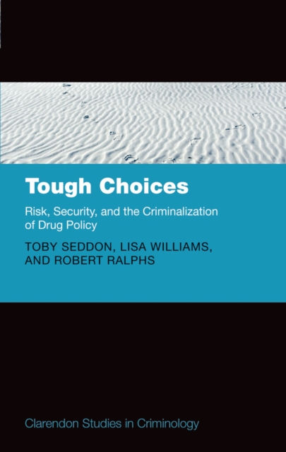 Tough Choices : Risk, Security and the Criminalization of Drug Policy, PDF eBook
