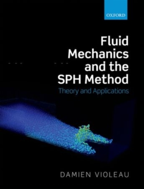 Fluid Mechanics and the SPH Method : Theory and Applications, PDF eBook