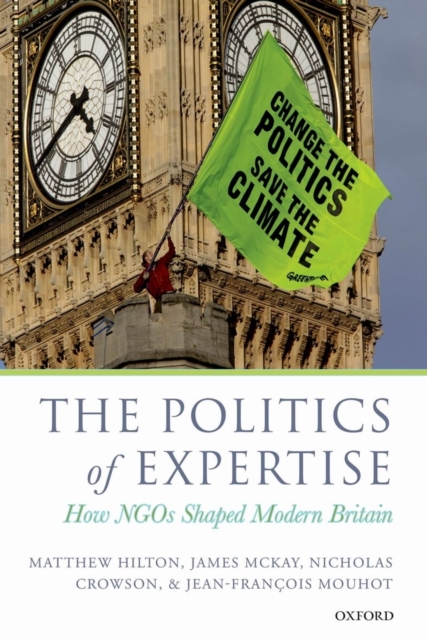 The Politics of Expertise : How NGOs Shaped Modern Britain, PDF eBook