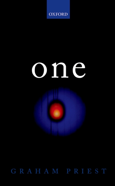 One : Being an Investigation into the Unity of Reality and of its Parts, including the Singular Object which is Nothingness, PDF eBook