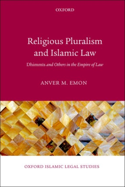 Religious Pluralism and Islamic Law : Dhimmis and Others in the Empire of Law, PDF eBook