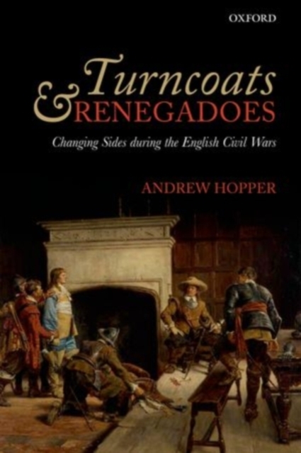Turncoats and Renegadoes : Changing Sides during the English Civil Wars, PDF eBook