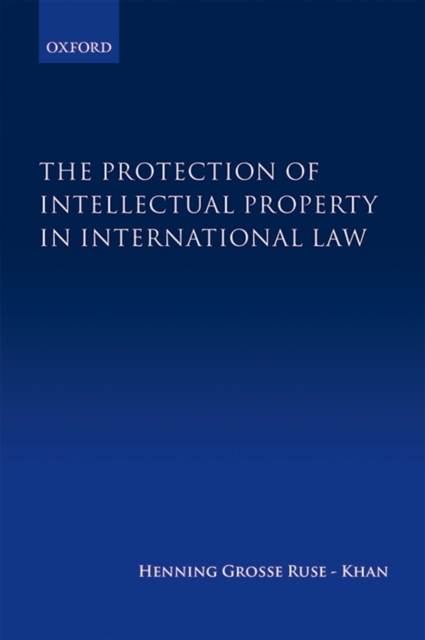 The Protection of Intellectual Property in International Law, PDF eBook