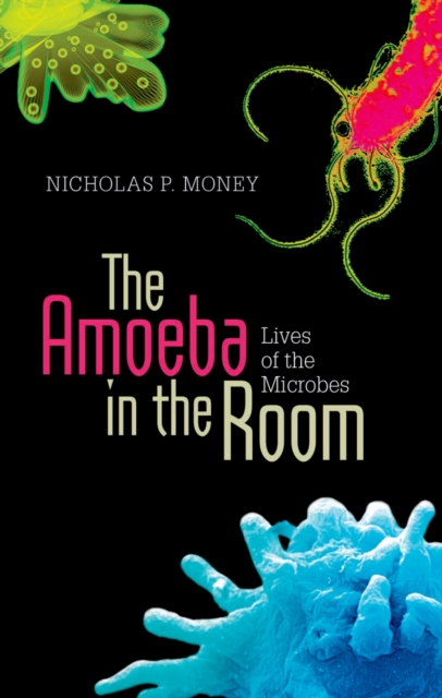 The Amoeba in the Room : Lives of the Microbes, PDF eBook