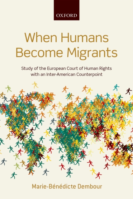 When Humans Become Migrants : Study of the European Court of Human Rights with an Inter-American Counterpoint, PDF eBook