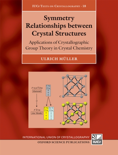 Symmetry Relationships between Crystal Structures : Applications of Crystallographic Group Theory in Crystal Chemistry, PDF eBook