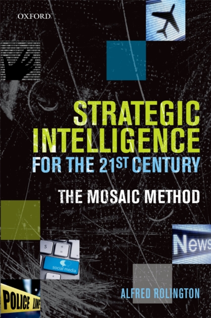 Strategic Intelligence for the 21st Century : The Mosaic Method, PDF eBook