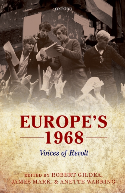 Europe's 1968 : Voices of Revolt, PDF eBook