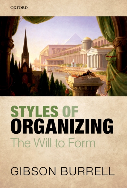 Styles of Organizing : The Will to Form, PDF eBook
