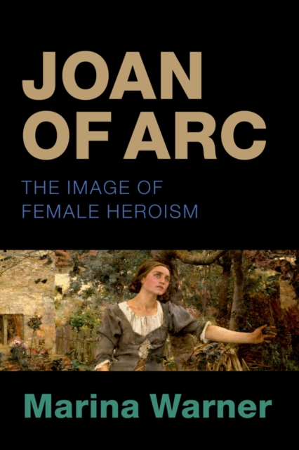 Joan of Arc : The Image of Female Heroism, PDF eBook
